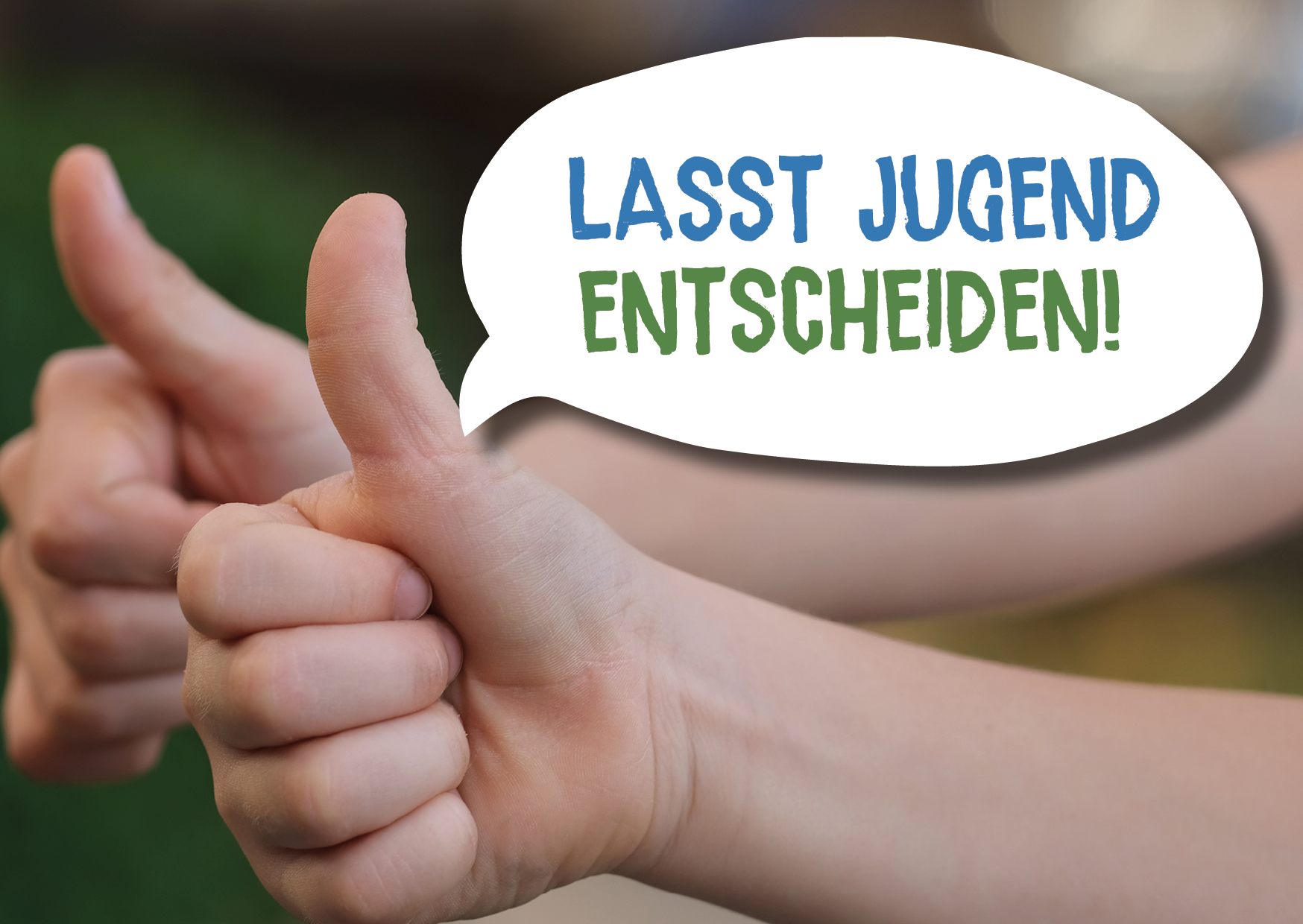 Wir fordern: Lasst Jugend entscheiden!